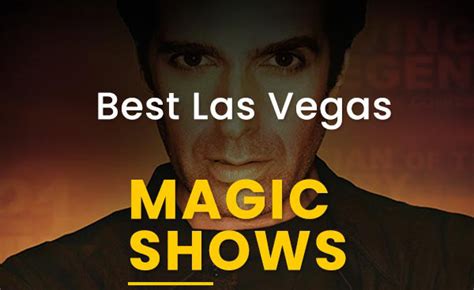 Witness the Wonder: 30 Enchanting Magic Acts in Vegas